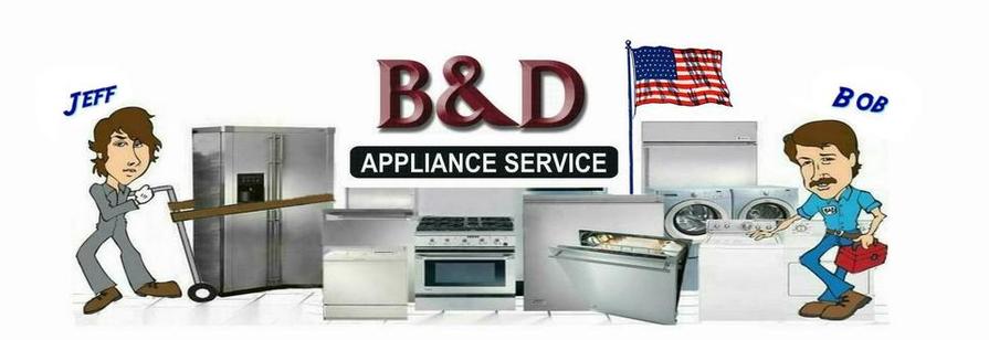 B&D Appliance Repair Service|Palmdale, CA Lancaster, CA Antelope Valley, CA